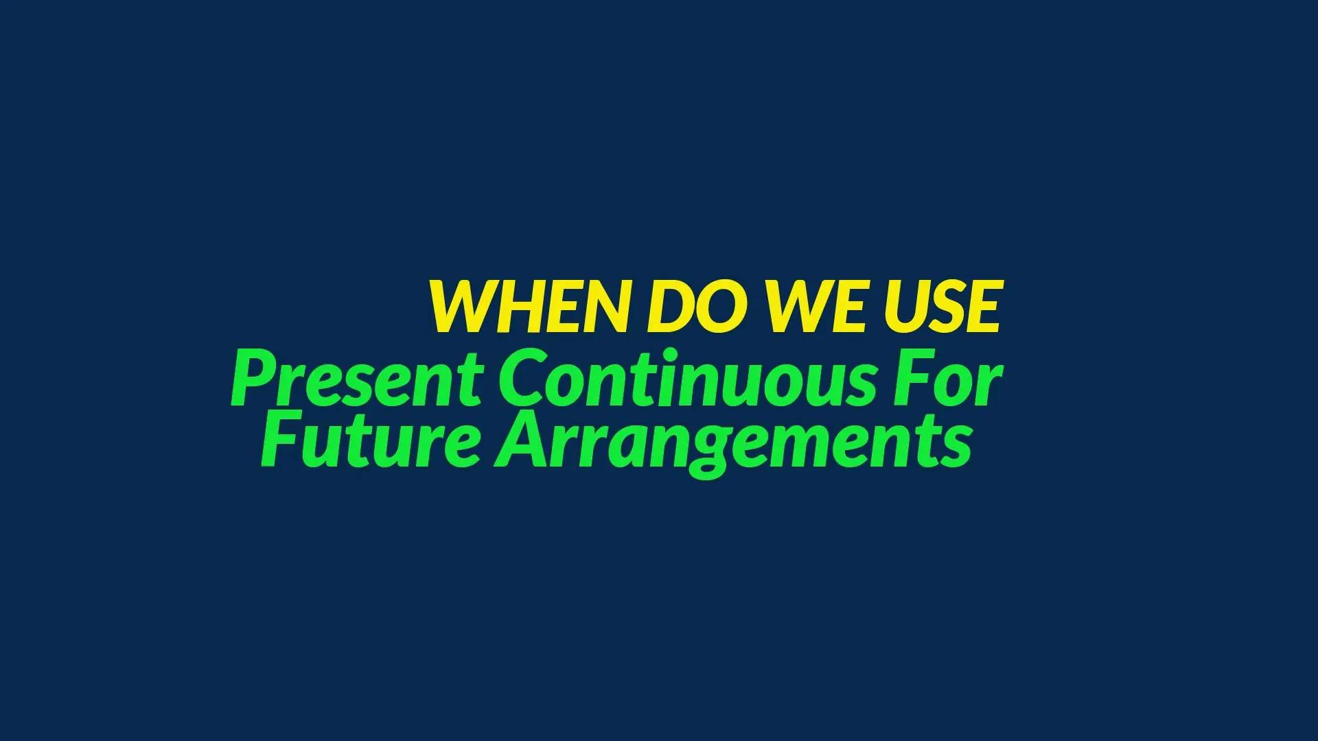 Present Continuous For Future Arrangements One Minute English Video 