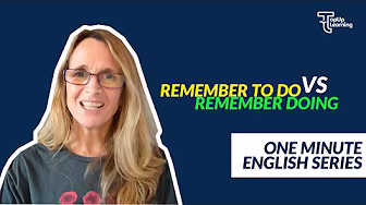 Remember To Do VS Remember Doing – One Minute English Video